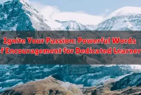 Ignite Your Passion: Powerful Words of Encouragement for Dedicated Learners